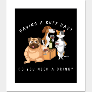 Having a ruff day? Do you need a drink? Dog humor Posters and Art